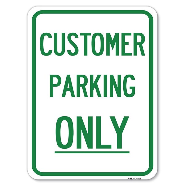 Customer Parking Only Heavy-Gauge Aluminum Rust Proof Parking Sign, 18" x 24", A-1824-24211